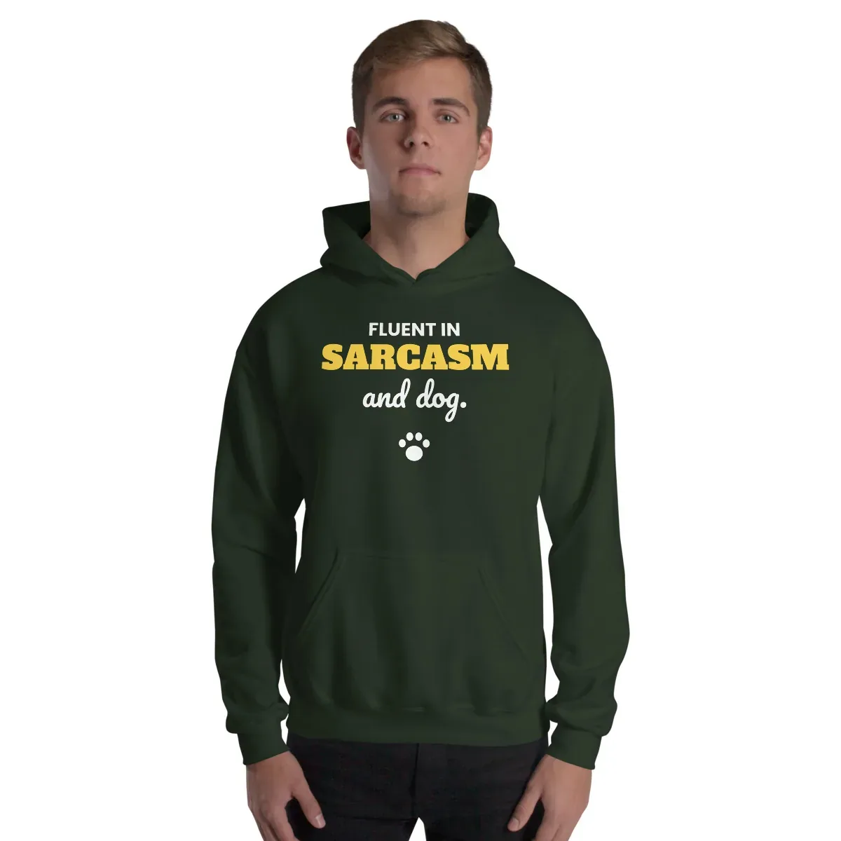 Fluent in sarcasm and dog — forest green unisex hoodie: On model, front