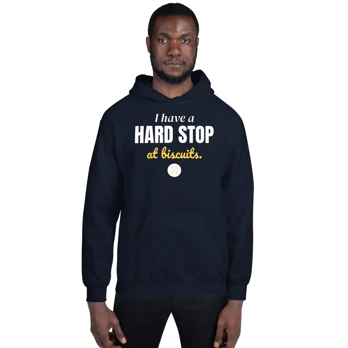 I have a hard stop at biscuits — navy unisex hoodie: On model, front