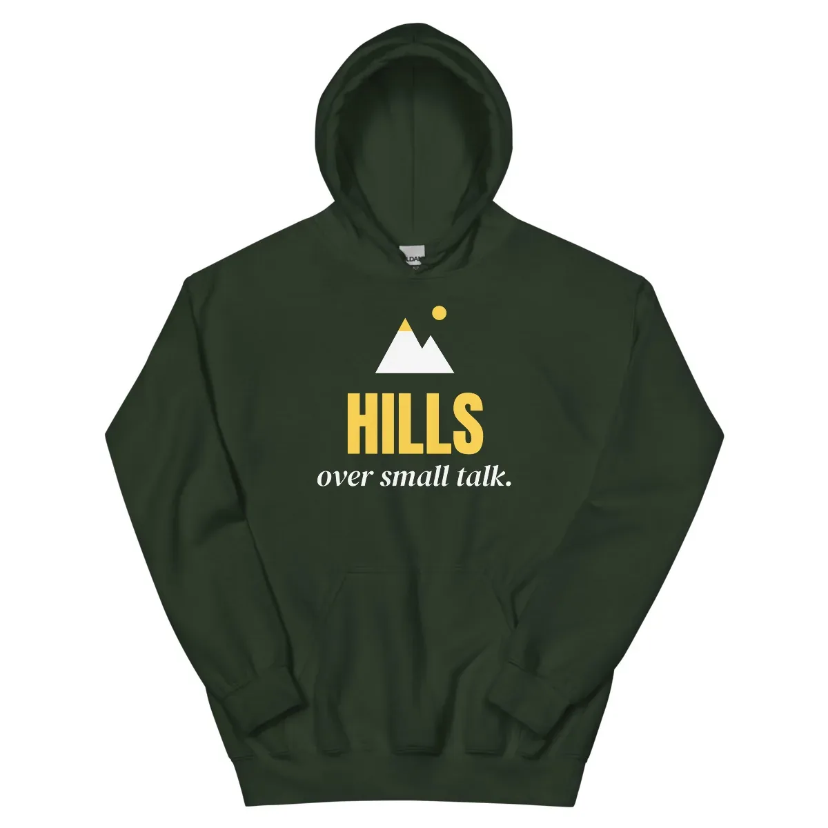 Hills over small talk — forest green unisex hoodie: Front view