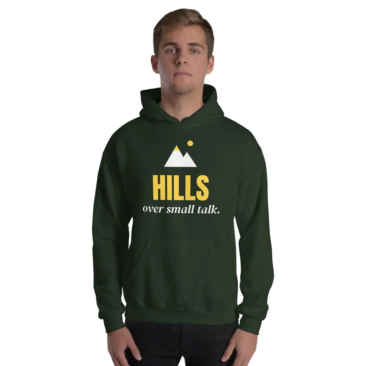 Hills over small talk — forest green unisex hoodie: Worn (model)