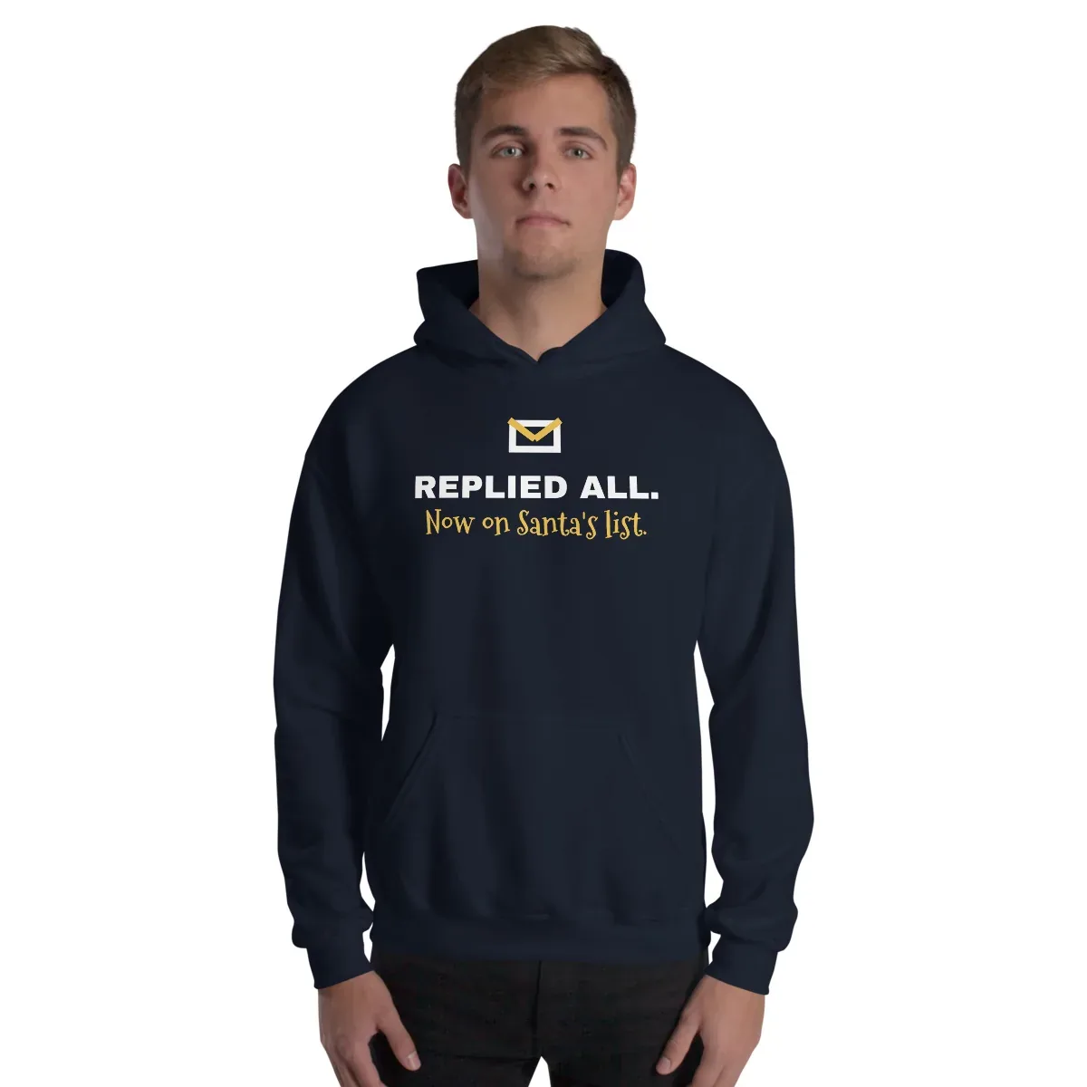 Replied all. Now on Santa's list. — navy unisex hoodie: On model, front