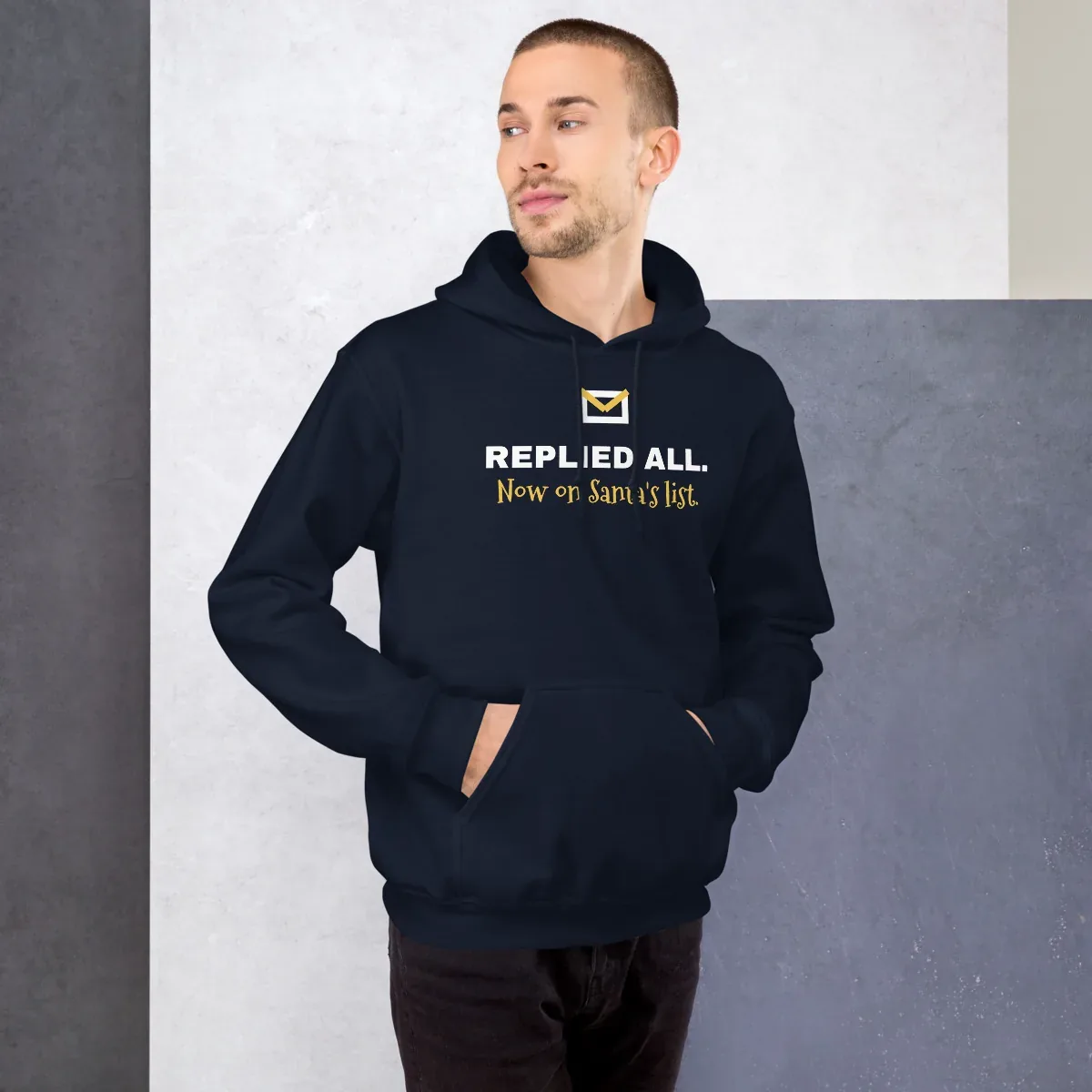 Replied all. Now on Santa's list. — navy unisex hoodie: On model, front