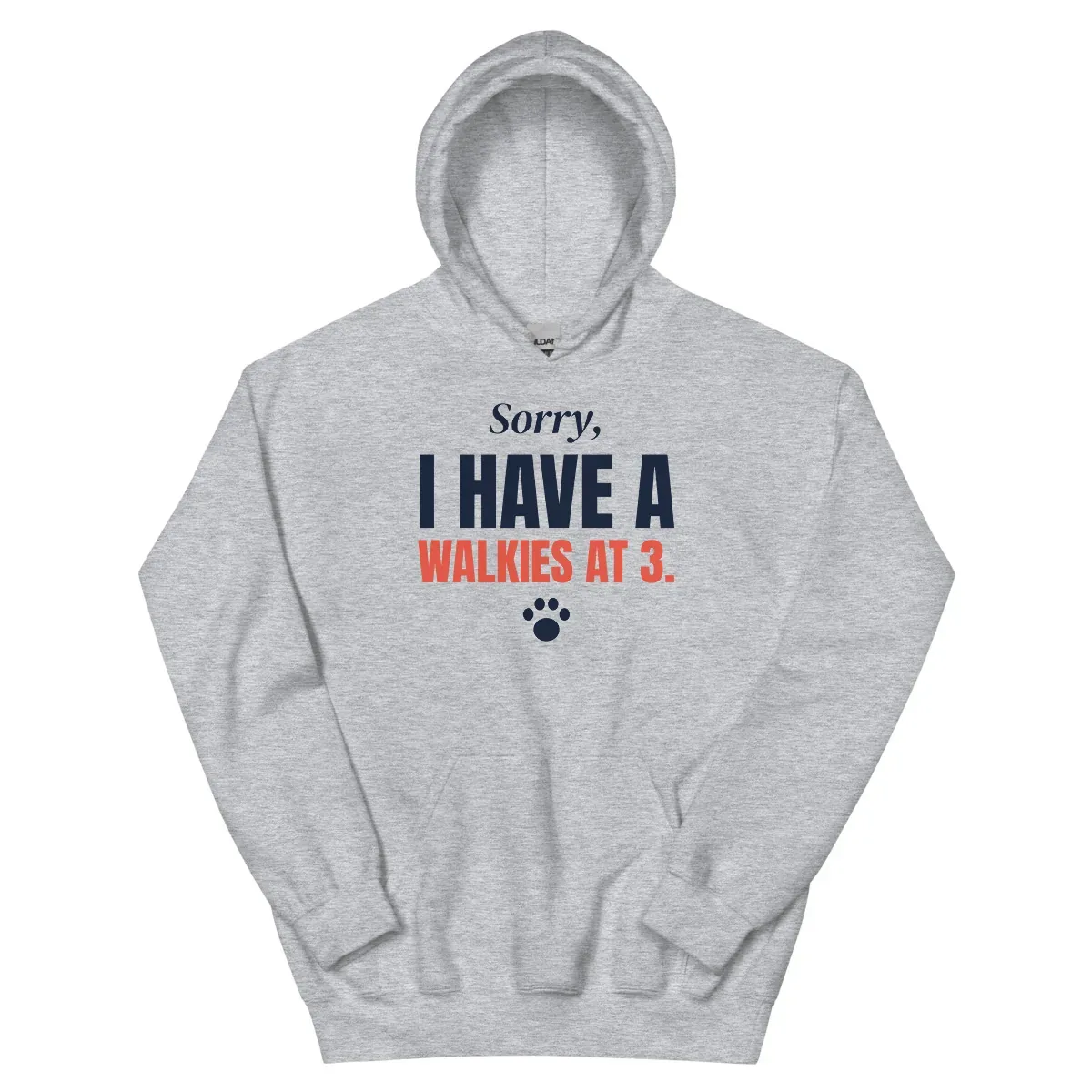 Sorry, I have a walkies at 3 — sport grey unisex hoodie: Front view
