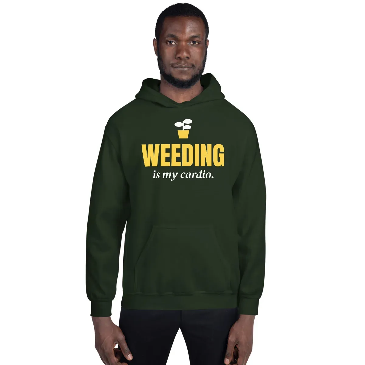 Weeding is my cardio — forest green unisex hoodie: On model, front