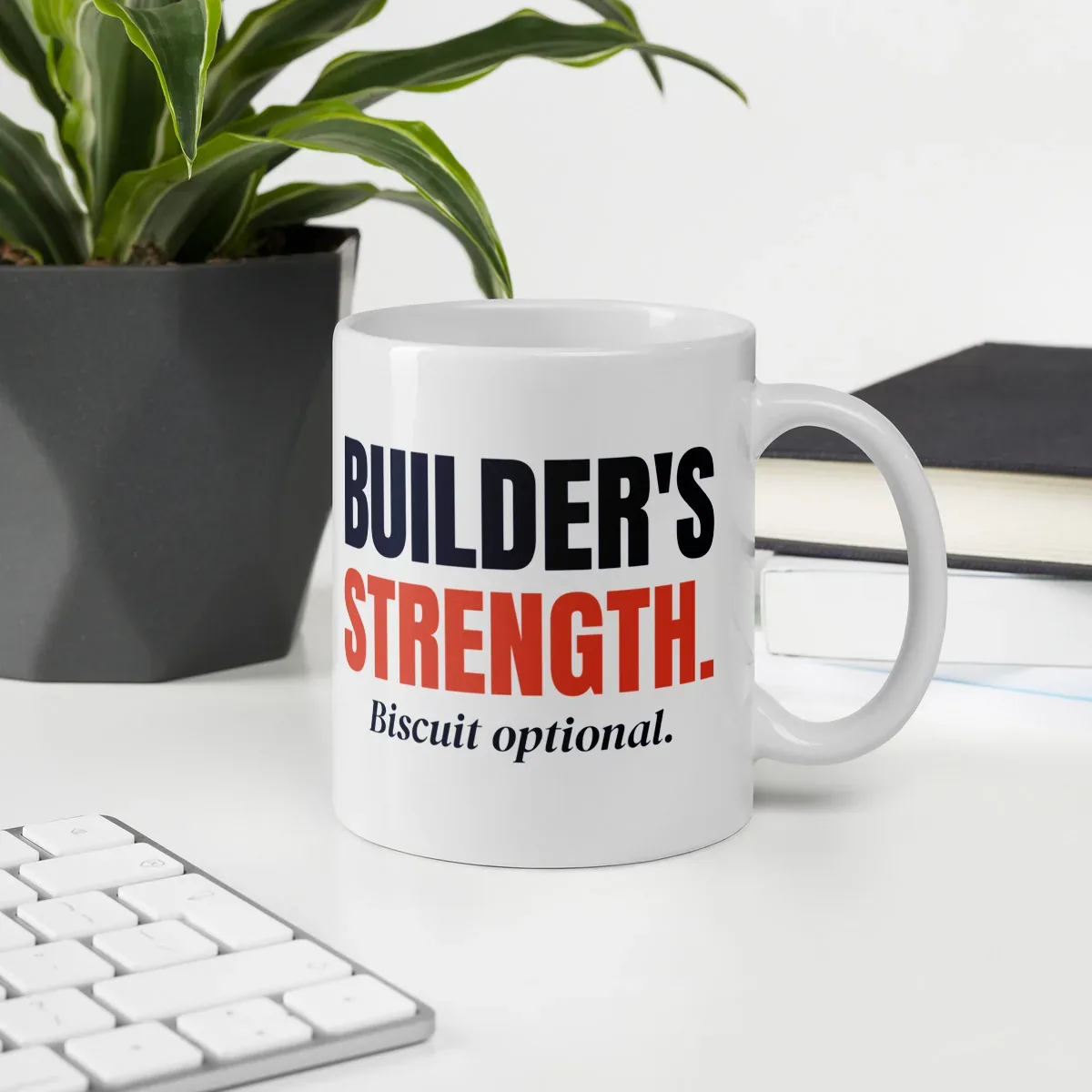 Builder's strength. Biscuit optional. — 11oz mug: Lifestyle, office environment