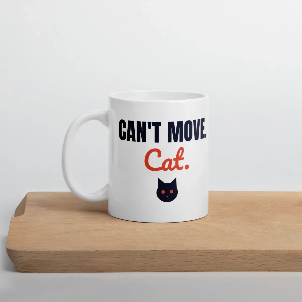 Can't move. Cat. — 11oz mug: Lifestyle, cutting board
