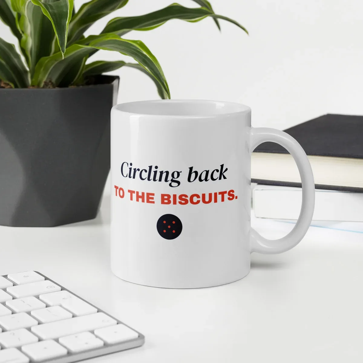 Circling back to the biscuits — 11oz mug: Lifestyle, office environment