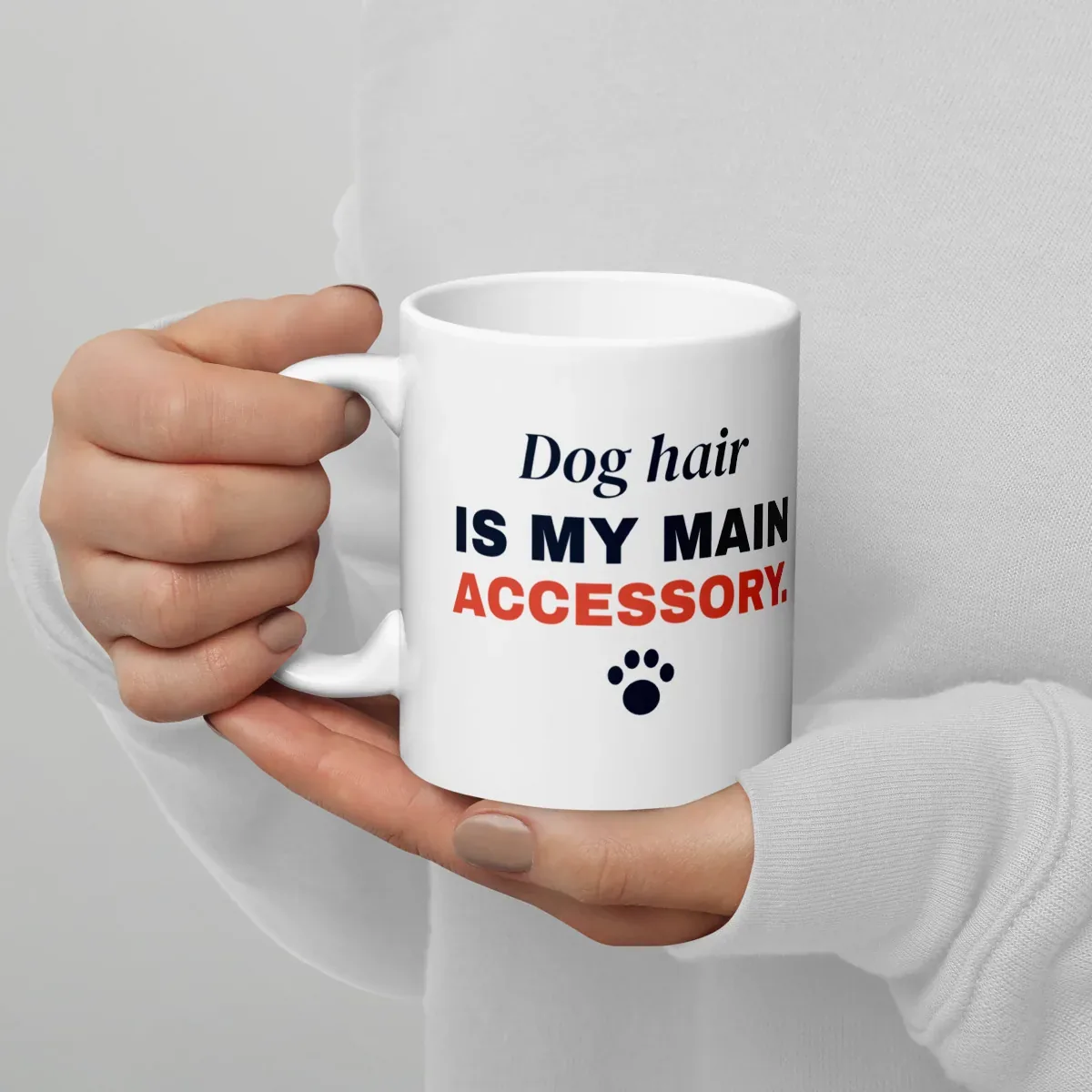 Dog hair is my main accessory — 11oz mug: Lifestyle, handle on left