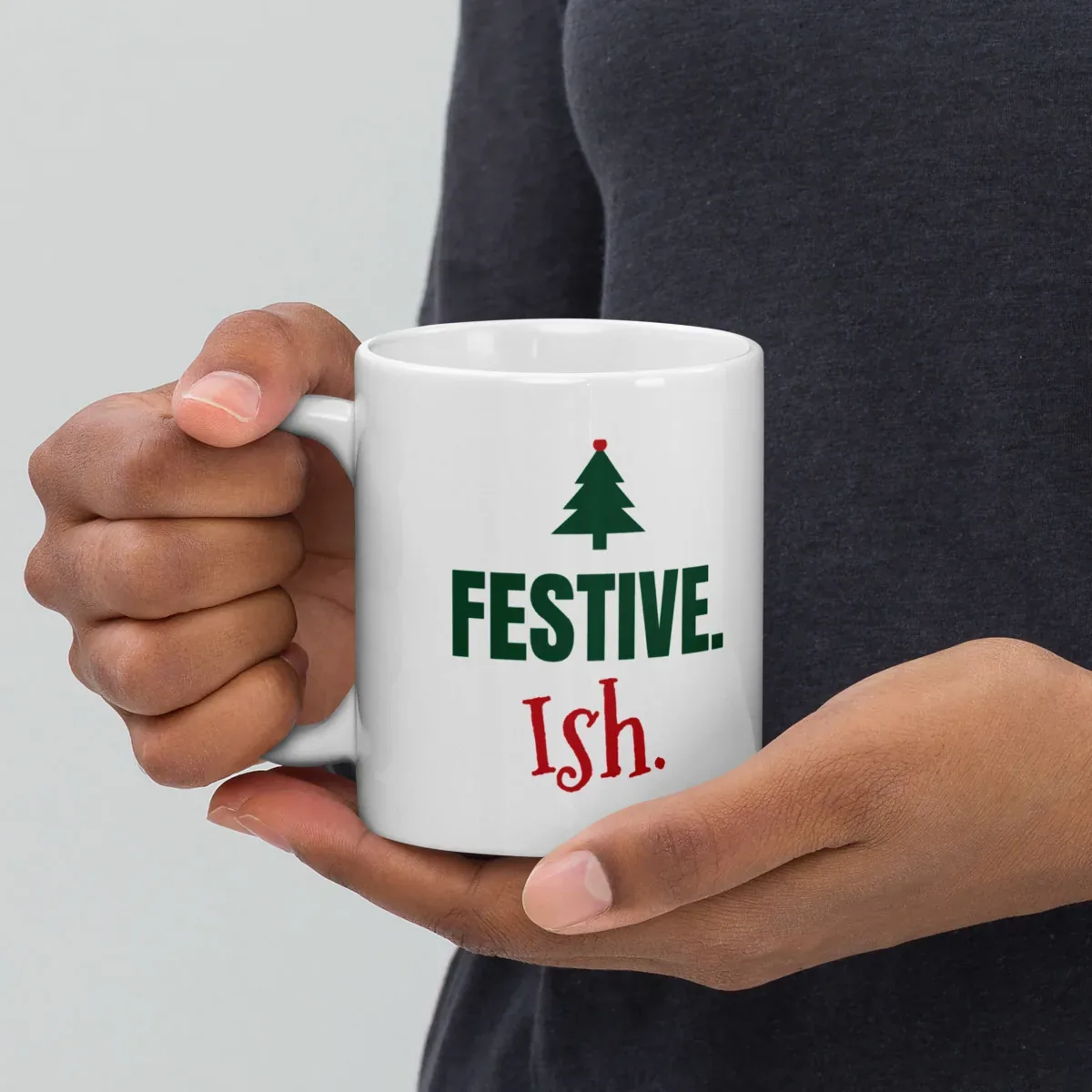 Festive. Ish. — 11oz mug: Lifestyle, handle on left