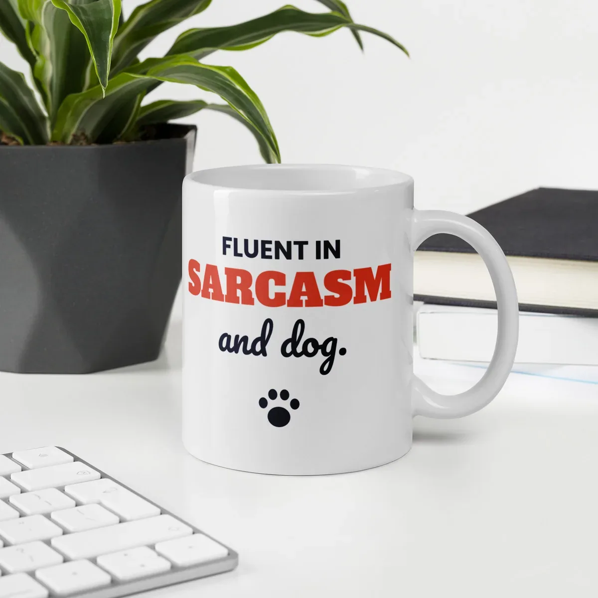 Fluent in sarcasm and dog — 11oz mug: Lifestyle, office environment