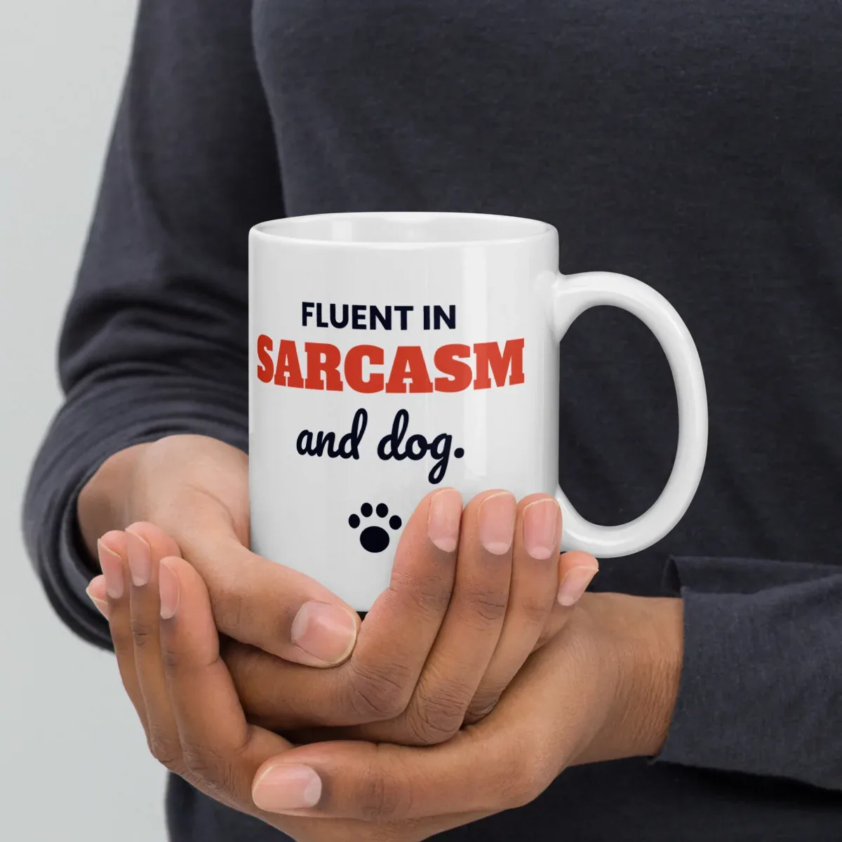 Fluent in sarcasm and dog — 11oz mug: Lifestyle, handle on right