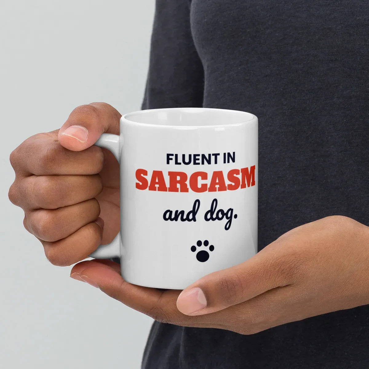 Fluent in sarcasm and dog — 11oz mug: Lifestyle, handle on left