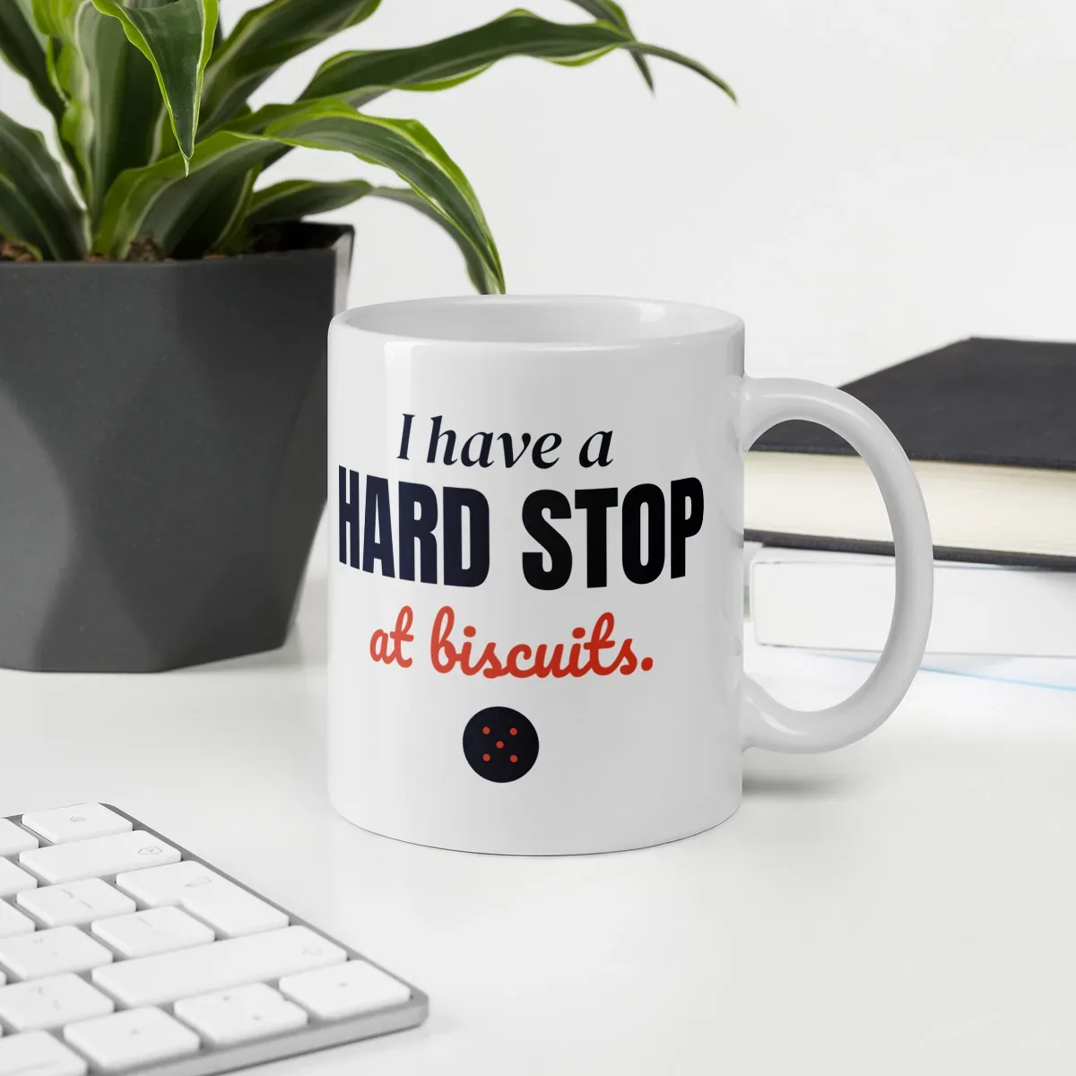 I have a hard stop at biscuits — 11oz mug: Lifestyle, office environment