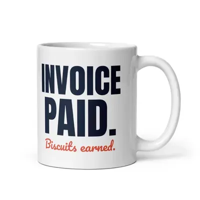 Invoice paid. Biscuits earned — 11oz mug