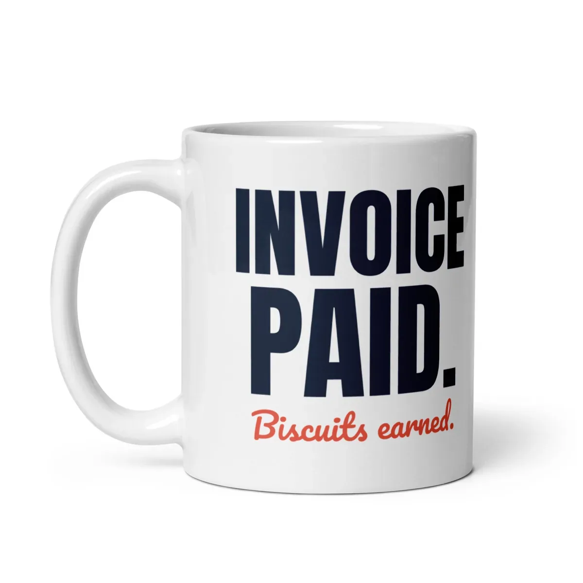Invoice paid. Biscuits earned — 11oz mug: Handle side