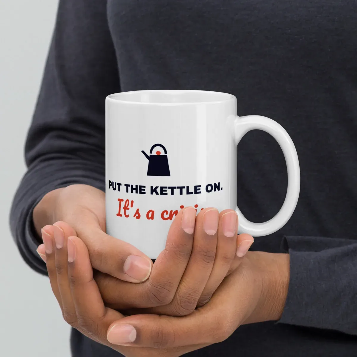 Put the kettle on. It's a crisis. — 11oz mug: Lifestyle, handle on right