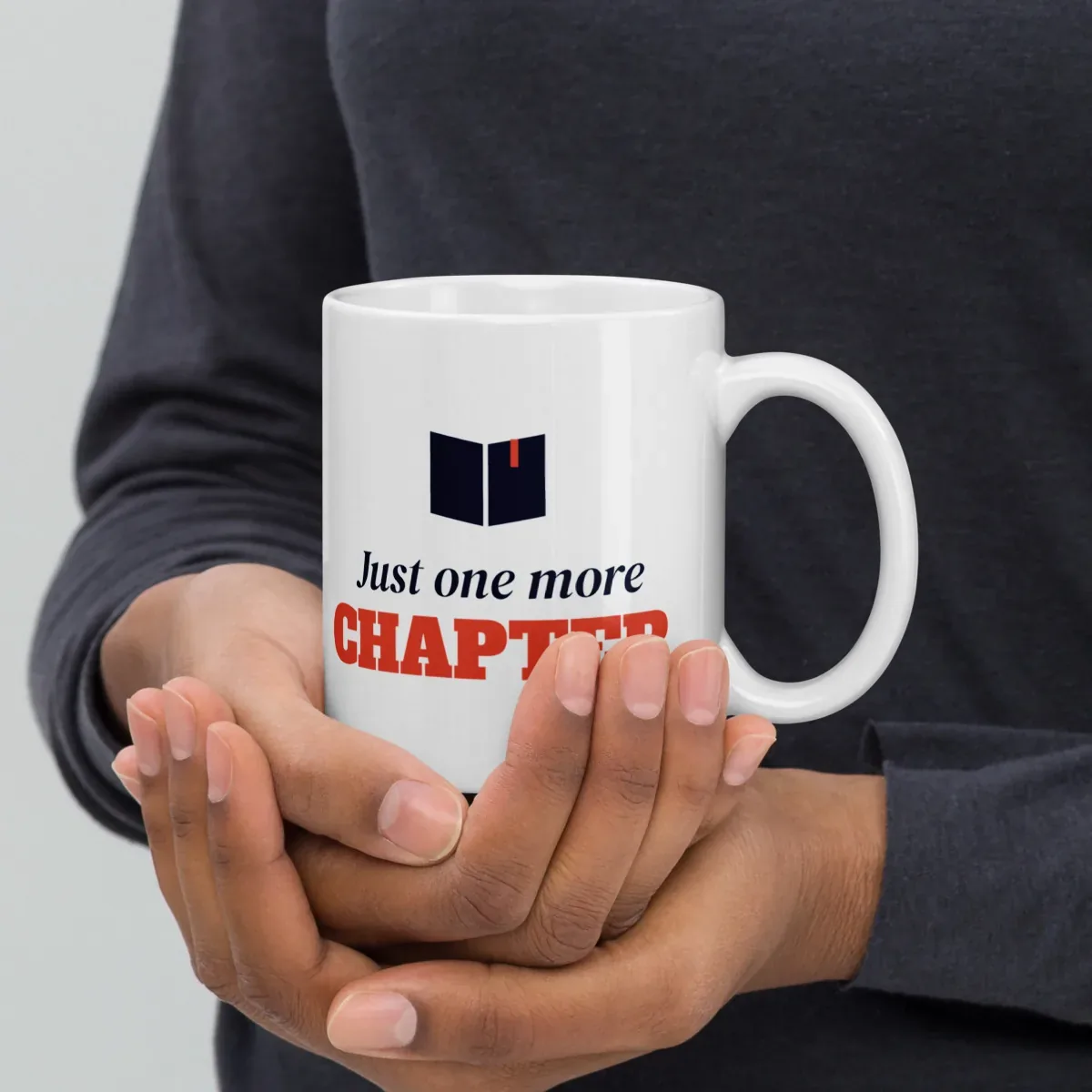 Just one more chapter — 11oz mug: In hand