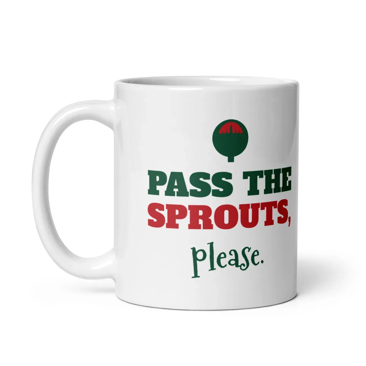 Pass the sprouts, please — 11oz mug: Handle side