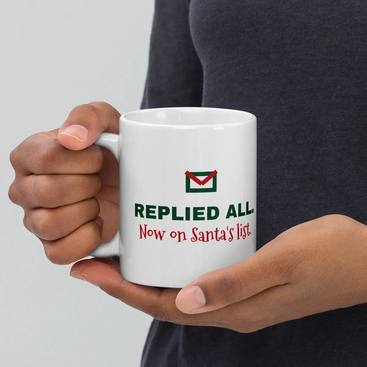 Replied all. Now on Santa's list. — 11oz mug: Lifestyle, handle on left
