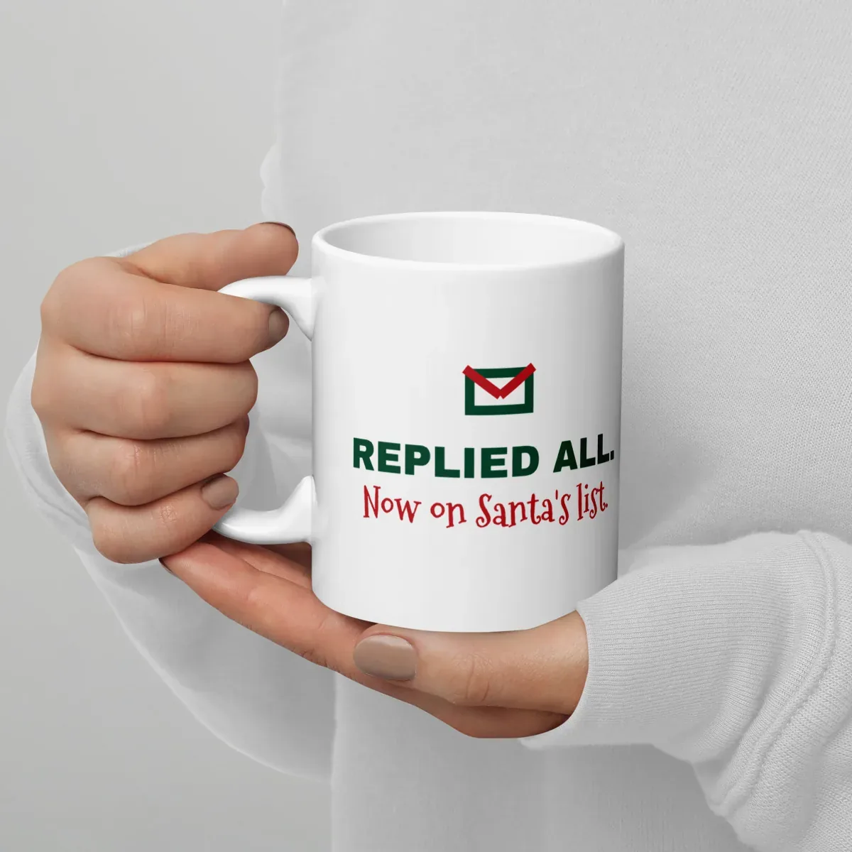 Replied all. Now on Santa's list. — 11oz mug: Lifestyle, handle on left