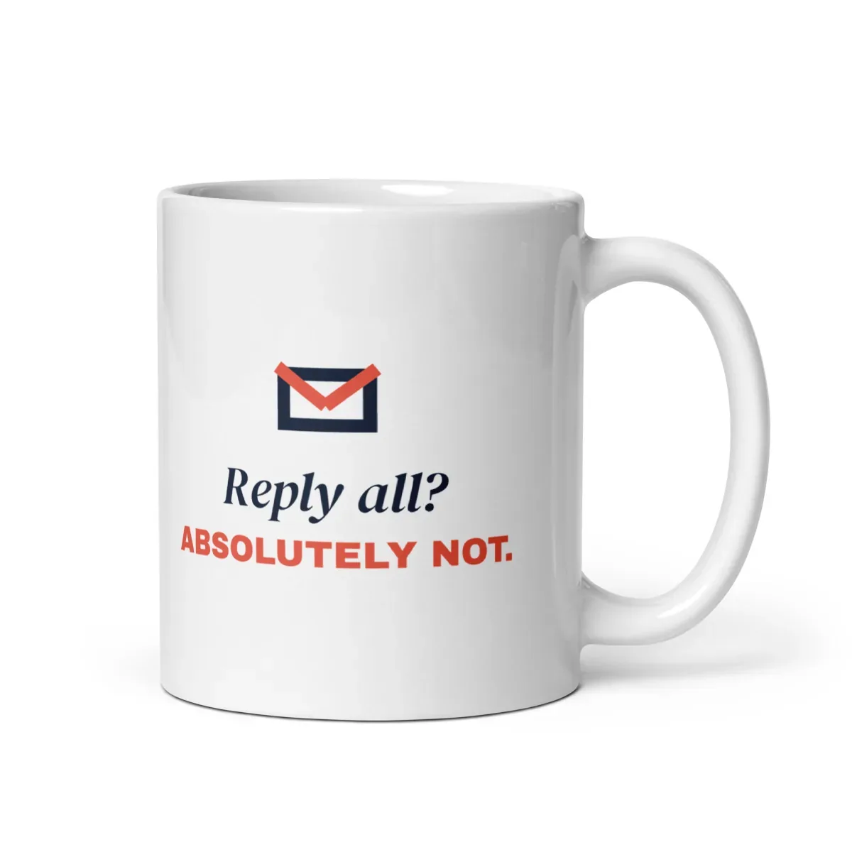 Reply all? Absolutely not — 11oz mug: Front view