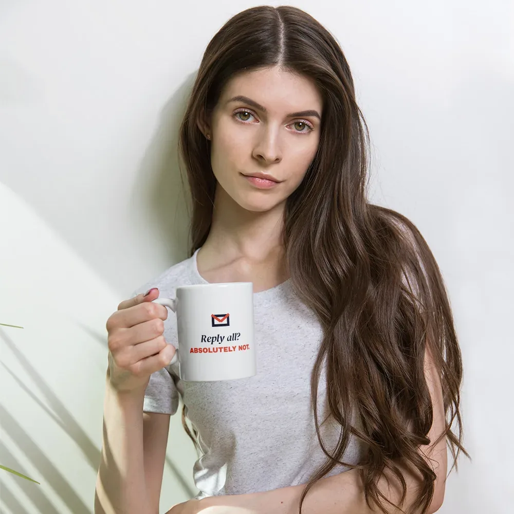 Reply all? Absolutely not — 11oz mug: In hand (lifestyle)
