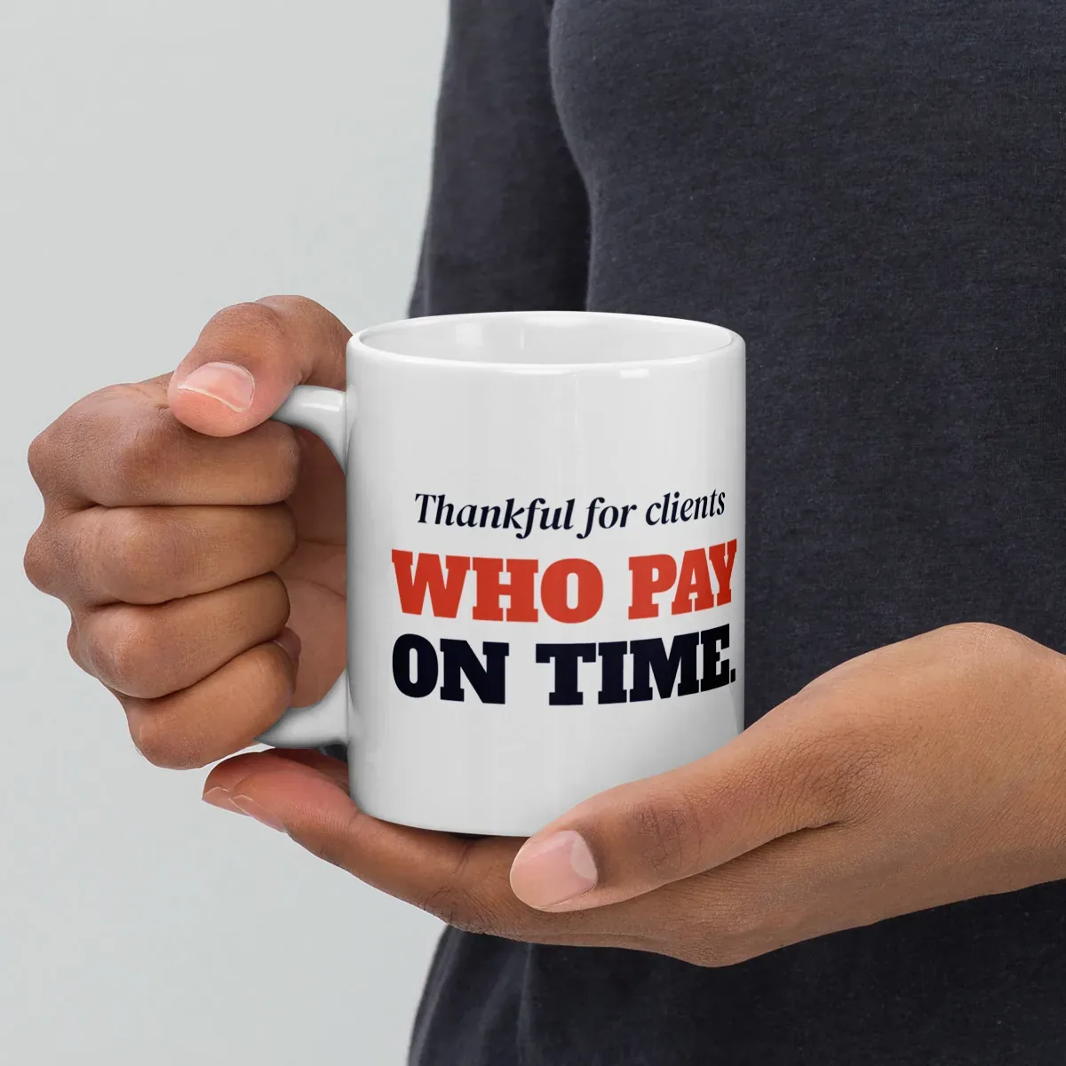 Thankful for clients who pay on time — 11oz mug: Lifestyle, handle on left