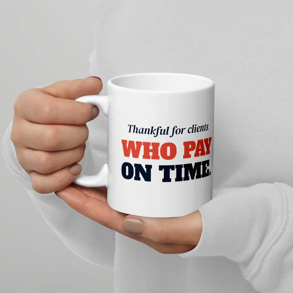 Thankful for clients who pay on time — 11oz mug: Lifestyle, handle on left