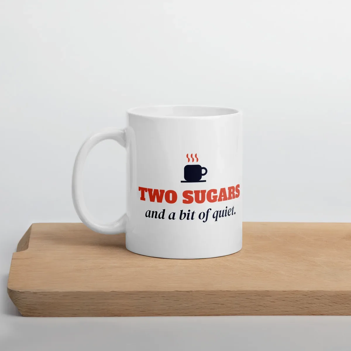 Two sugars and a bit of quiet — 11oz mug: Lifestyle, cutting board