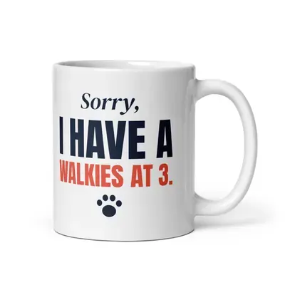 Sorry, I have a walkies at 3 — 11oz mug