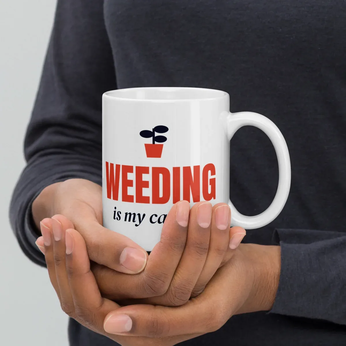 Weeding is my cardio — 11oz mug: Lifestyle, handle on right