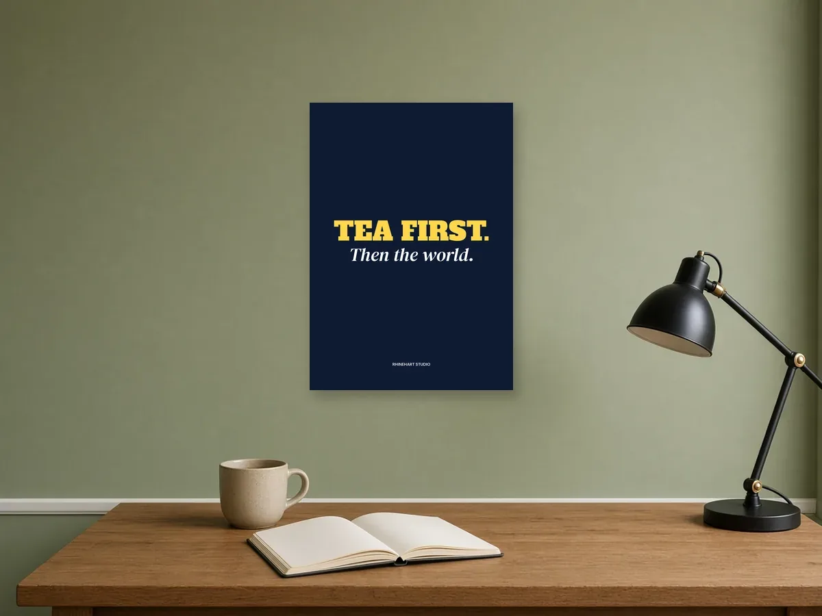 Tea first. Then the world — A3 art print: Illustrative room scene · frame not included