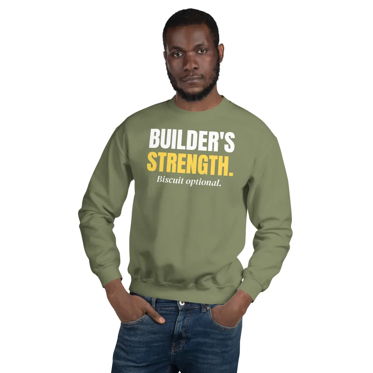 Builder's strength. Biscuit optional. — military green unisex sweatshirt: On model, front