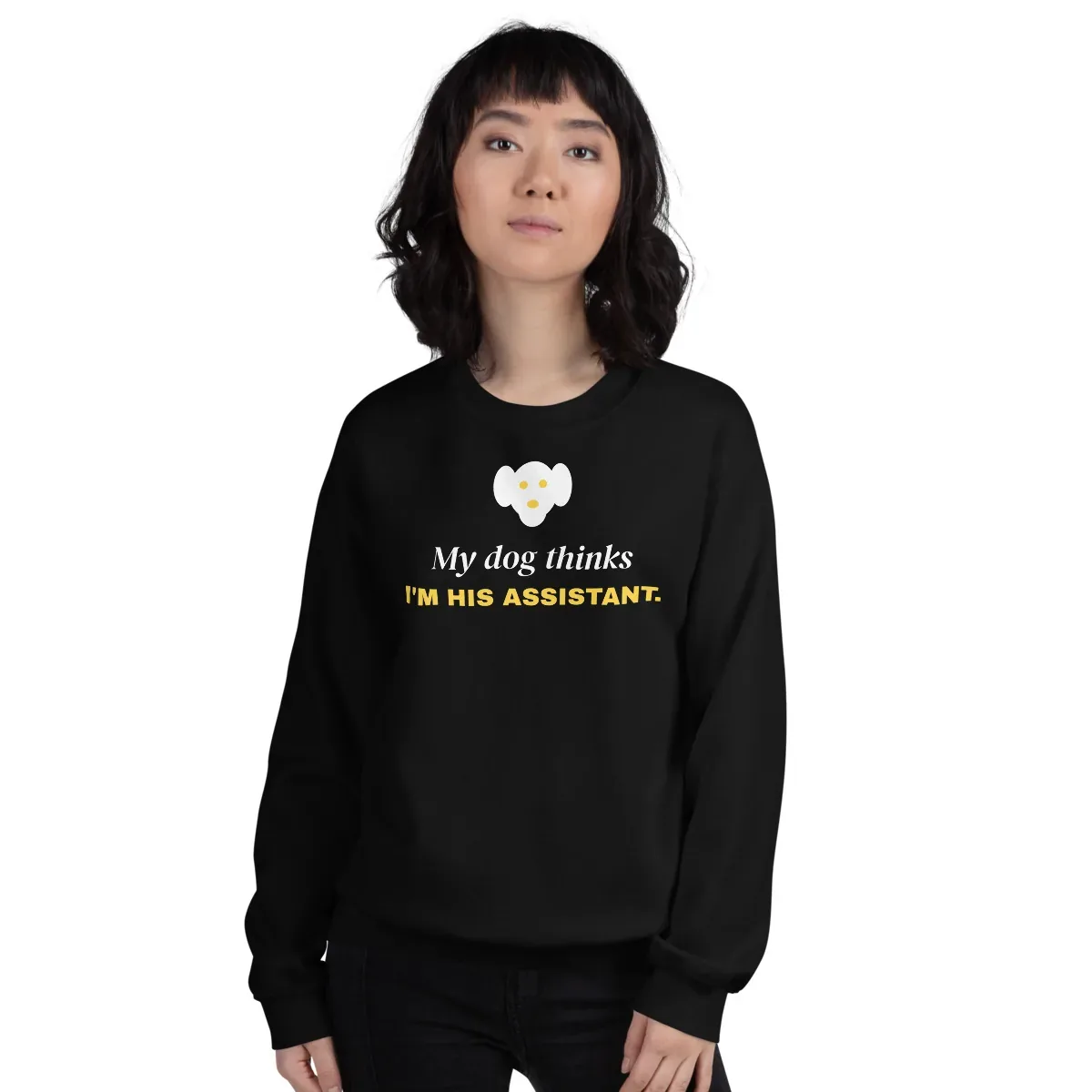 My dog thinks I'm his assistant — black unisex sweatshirt: Worn (model)
