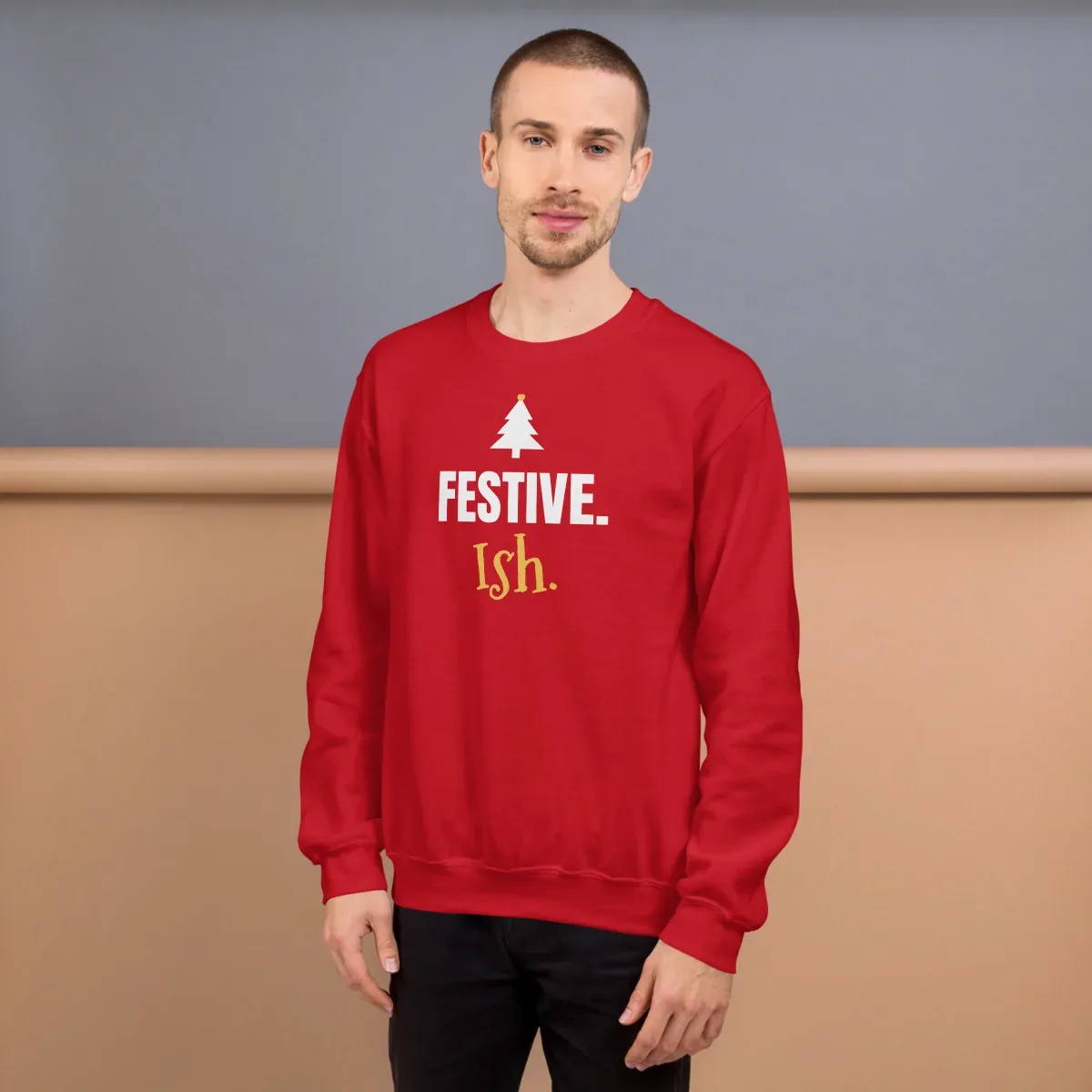 Festive. Ish. — red unisex sweatshirt: On model, front