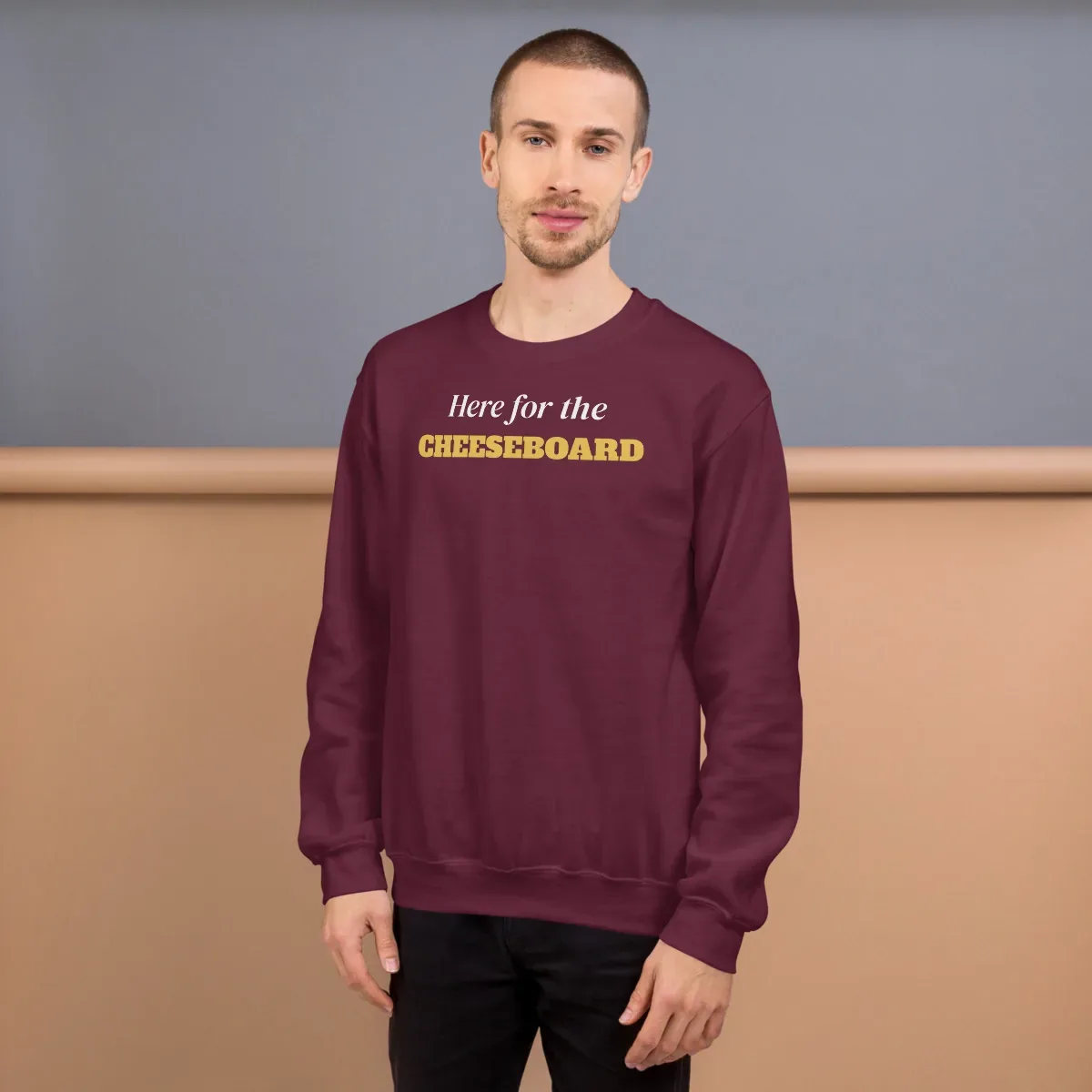 Here for the cheeseboard — maroon unisex sweatshirt: On model, front