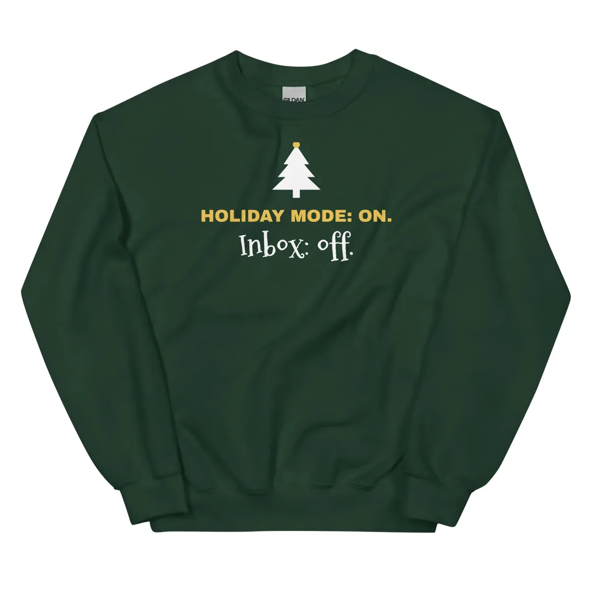 Holiday mode: on. Inbox: off — forest green unisex sweatshirt: Front view