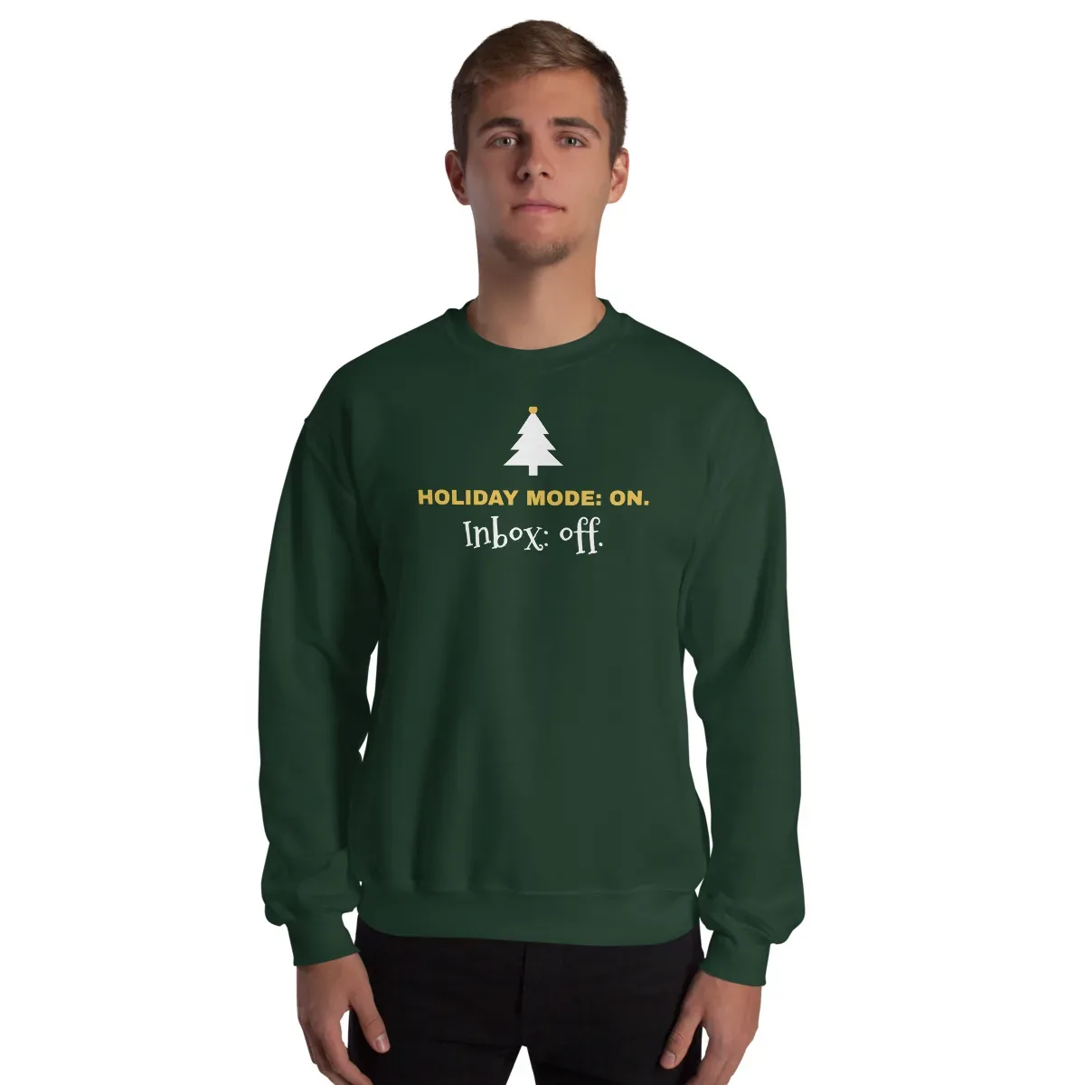 Holiday mode: on. Inbox: off — forest green unisex sweatshirt: Worn (model)