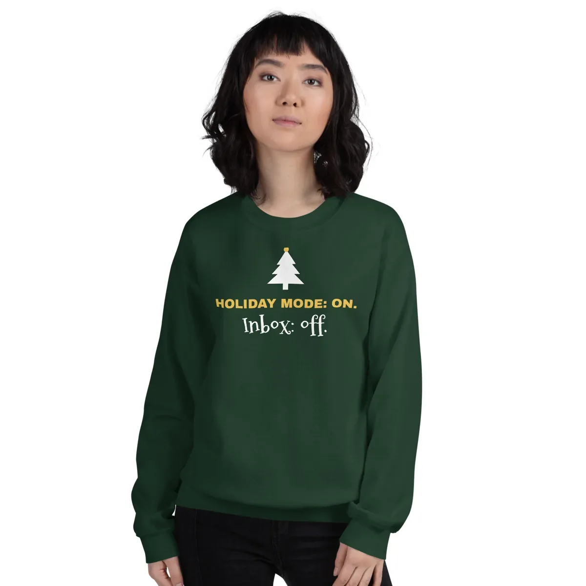 Holiday mode: on. Inbox: off — forest green unisex sweatshirt: Worn (model)