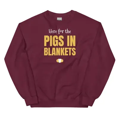 Here for the pigs in blankets — maroon unisex sweatshirt