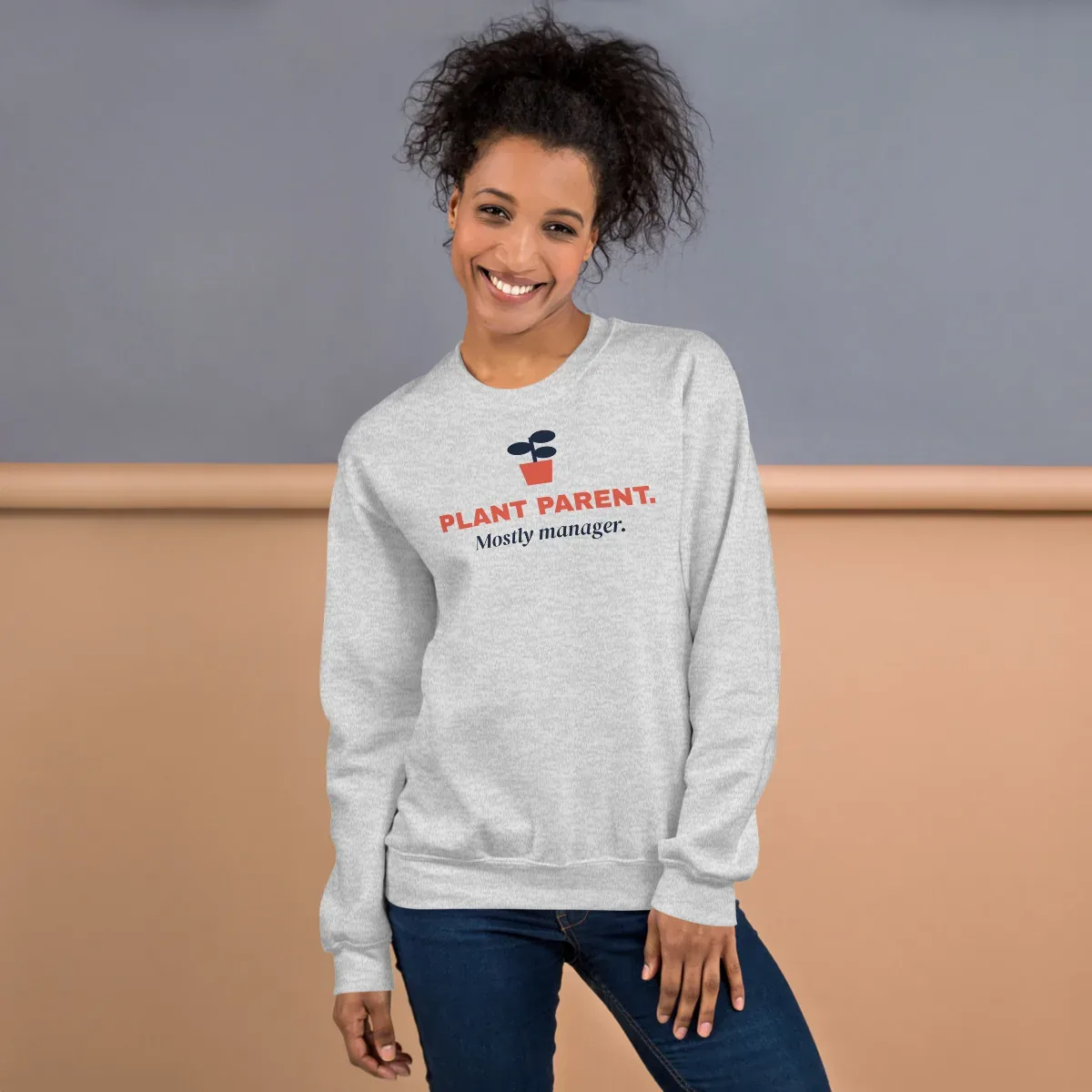 Plant parent. Mostly manager — ash unisex sweatshirt: Worn (lifestyle)
