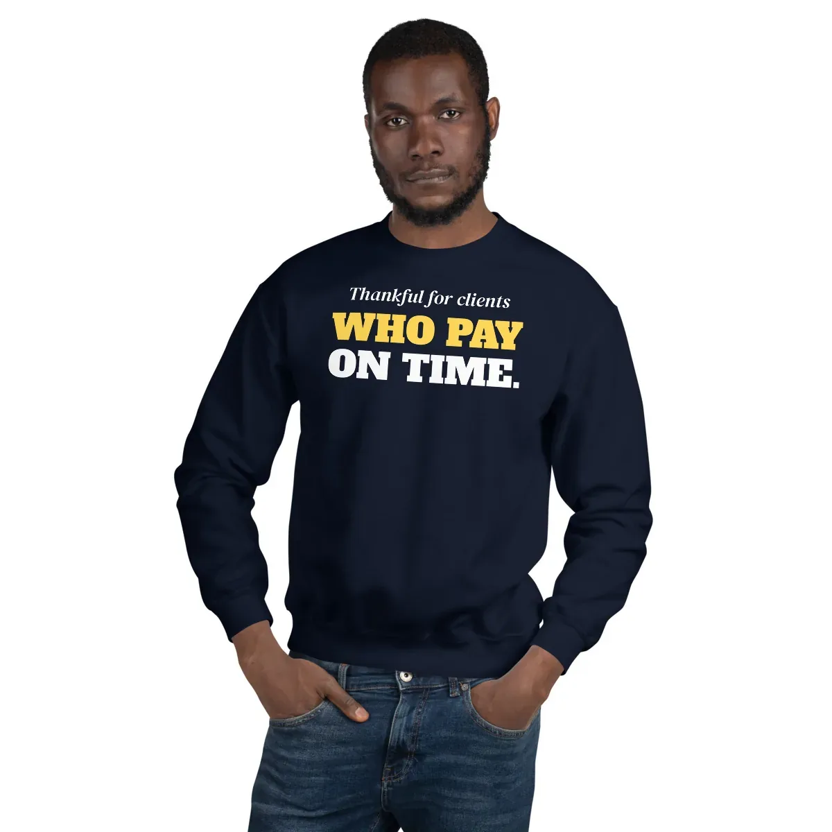 Thankful for clients who pay on time — navy unisex sweatshirt: On model, front