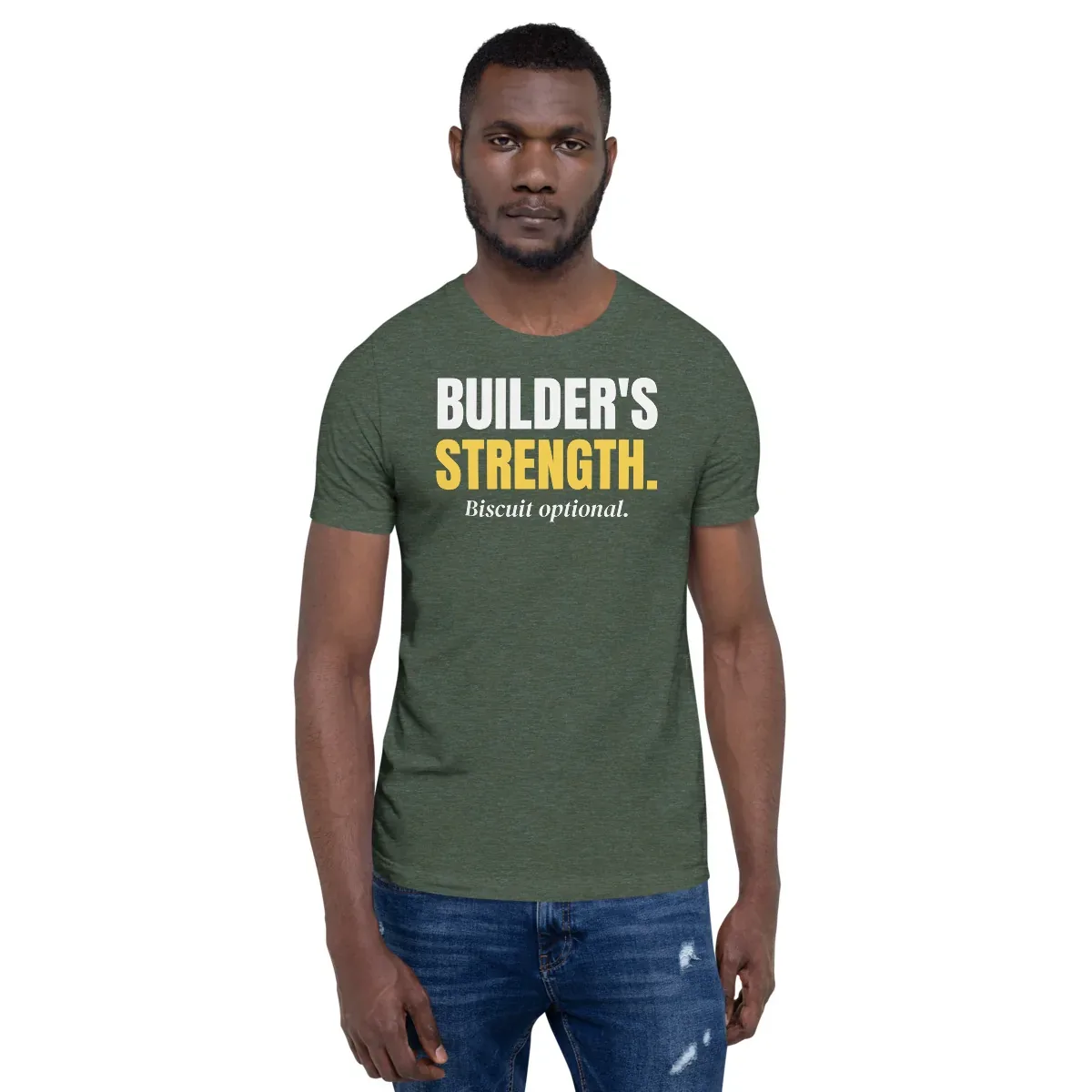 Builder's strength. Biscuit optional. — heather forest unisex tee: On model, front