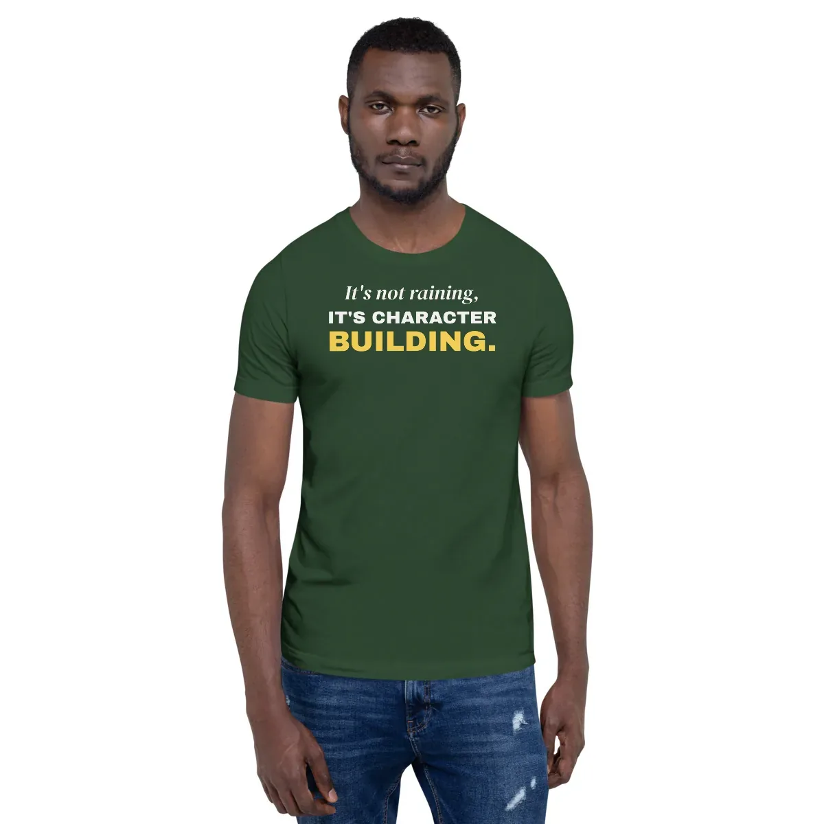 It's not raining, it's character building — forest unisex tee: On model, front