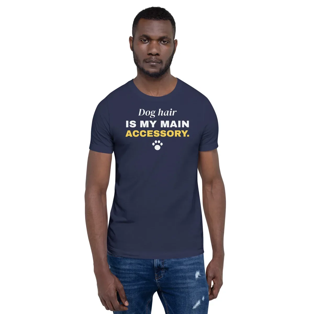 Dog hair is my main accessory — navy unisex tee: On model, front