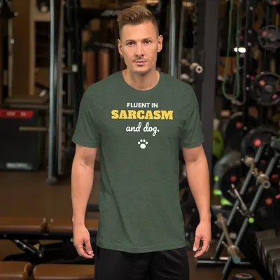 Fluent in sarcasm and dog — heather forest unisex tee