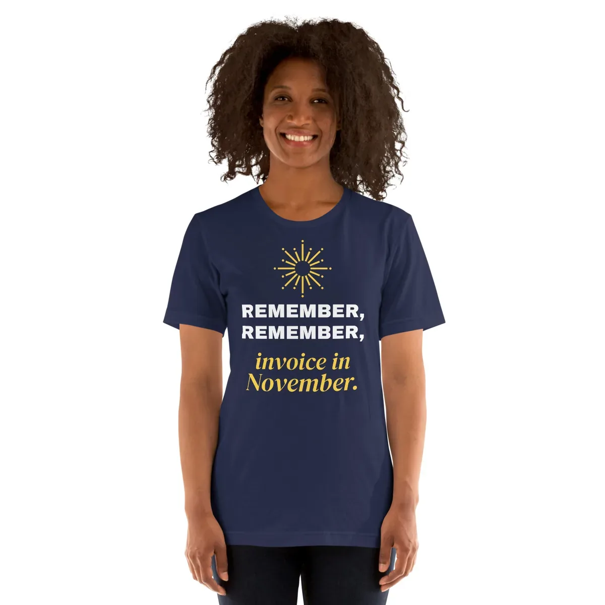 Remember, remember, invoice in November. — unisex tee: Worn (model)