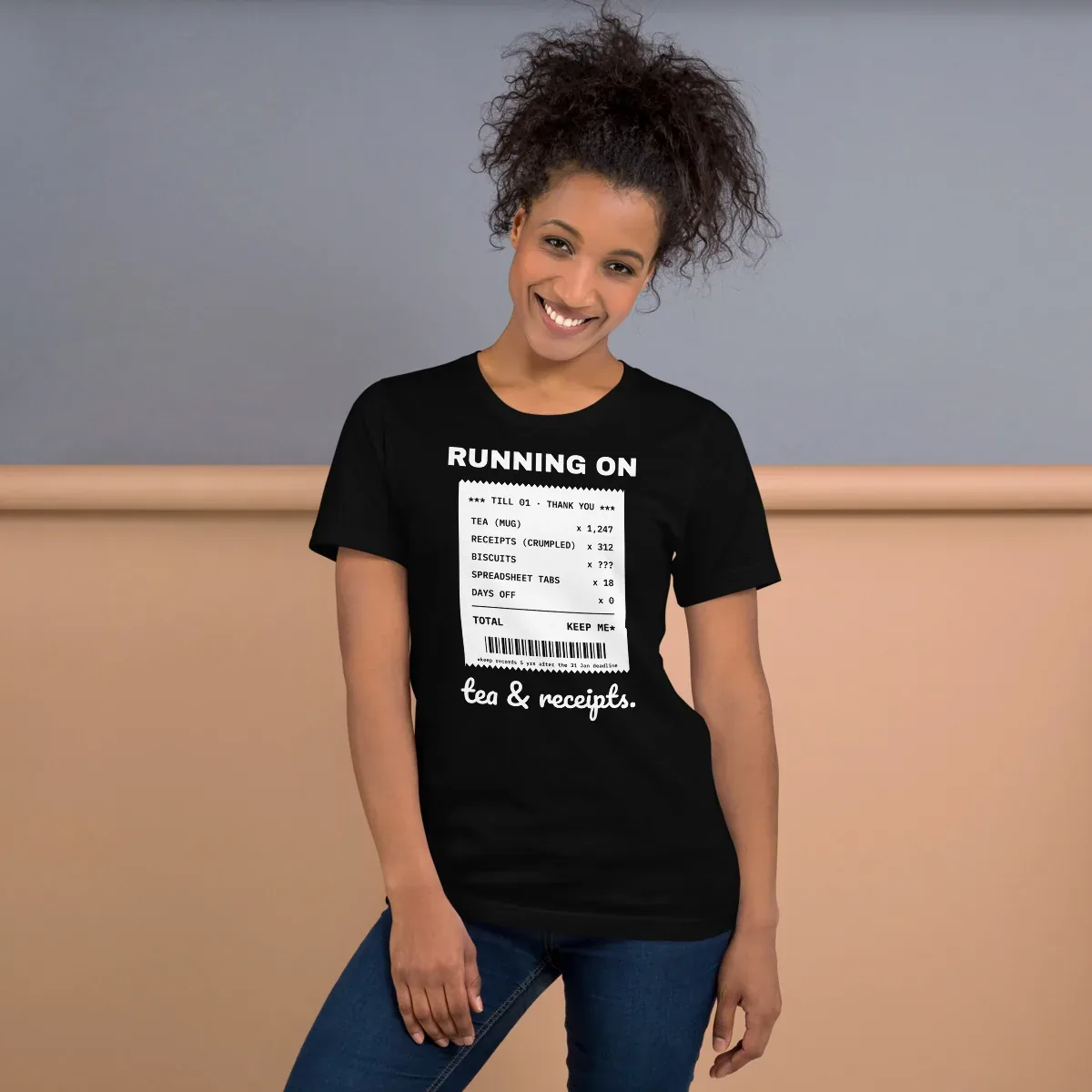 Running on tea and receipts. — unisex tee: Worn (lifestyle)