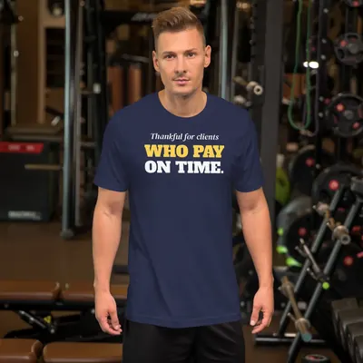 Thankful for clients who pay on time — navy unisex tee