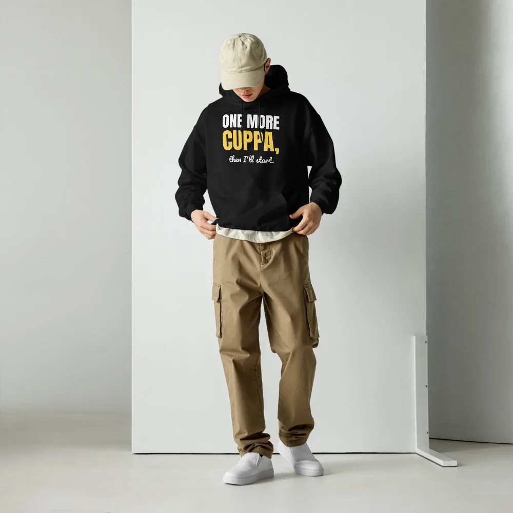 One more cuppa, then I'll start — black unisex hoodie: Lifestyle, worn